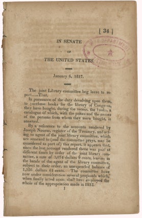 Item #37508 In Senate of the United States. January 6, 1817. The joint Library committee beg...