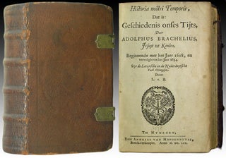 Item #37587 Historia nostri temporis, dat is: geschiedenis onses tijts, door Adolphus Brachelius...