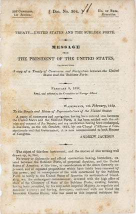 Item #37620 Treaty-United States and the Sublime Porte. Message from the President of the United...