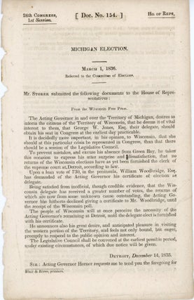 Item #37626 Michigan Election. March 1, 1836. Referred to the Committee on Elections. Mr. Storer...