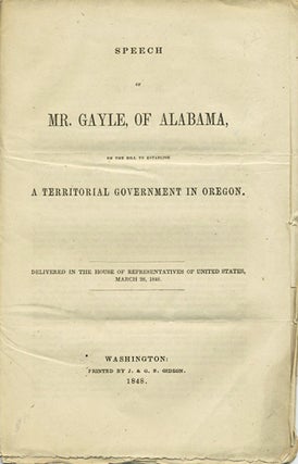 Item #37646 Speech of Mr. Gayle, of Alabama, on the bill to establish a territorial government in...