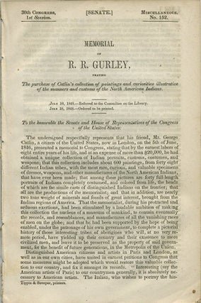 Item #37648 Memorial of R.R. Gurley praying the purchase of Catlin's Collection, of paintings and...