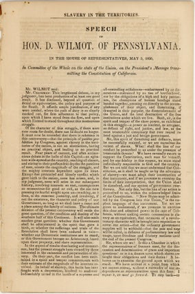 Item #37651 Slavery in the Territories. Speech of Hon. D. Wilmot, of Pennsylvania, in the House...