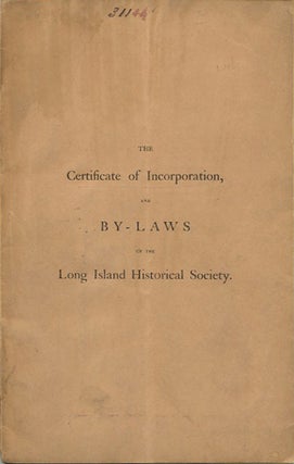 Item #37672 The Certificate of Incorporation, and By-Laws of the Long Island Historical Society....