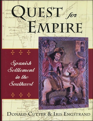 Item #37689 Quest for Empire. Spanish Settlement in the Southwest. Donald Cutter, Iris Engstrand
