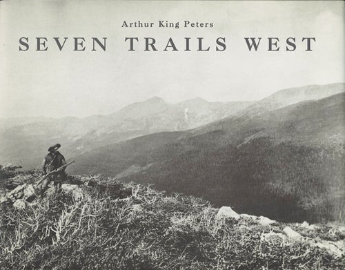 Item #37722 Seven Trails West. Arthur King Peters.