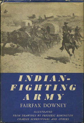 Item #37776 Indian-Fighting Army. Fairfax Downey