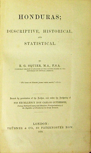 Item #37846 Honduras; Descriptive, Historical, and Statistical. E. G. Squier, Ephraim George.