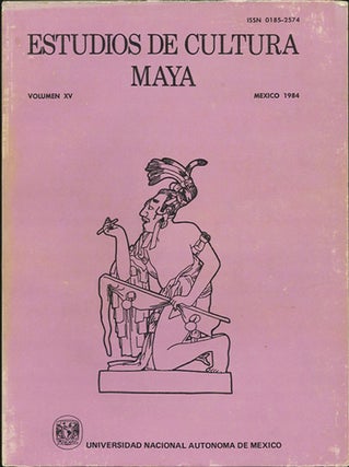 Item #37926 Estudios de Cultura Maya. Volumen XV, Mexico 1984. Universidad Nacional Autonoma de...