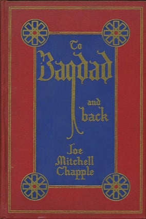 Item #37989 To Bagdad and Back. Joe Mitchell Chapple