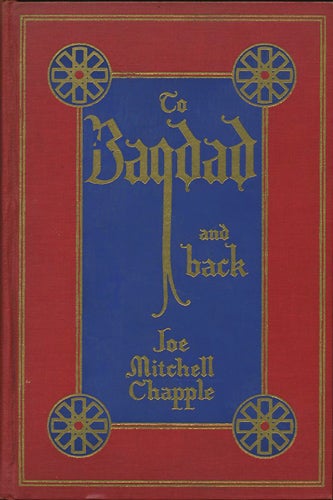 Item #37989 To Bagdad and Back. Joe Mitchell Chapple.