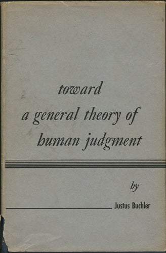 Item #38014 Toward a General Theory of Human Judgement. Justus Buchler.
