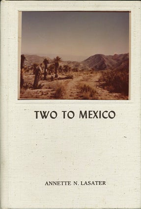 Item #38155 Two to Mexico. Annette N. Lasater