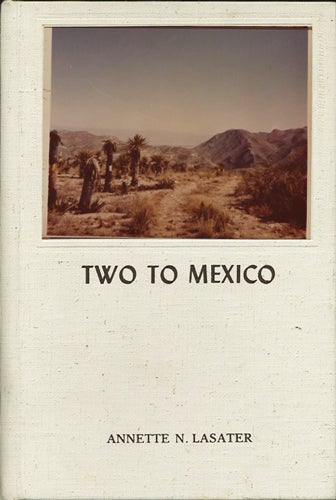 Item #38155 Two to Mexico. Annette N. Lasater.