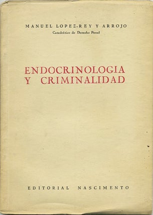 Item #38192 Endocrinologia y Criminalidad. Manuel Lopez-Rey y. Arroyo