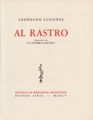 Item #38198 Al Rastro. Episodio de "La Guerra Guacha" Leopoldo. Argerich Lugones, Jorge