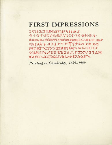 Item #38200 First Impressions. Printing in Cambridge, 1639-1989. Hugh Amory.