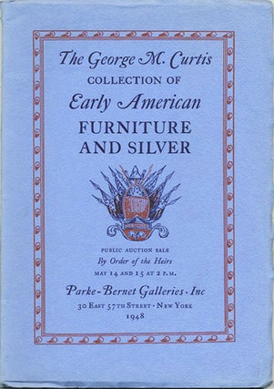 Item #38346 [George M. Curtis. Collection]. Important early American furniture & silver. May 14...