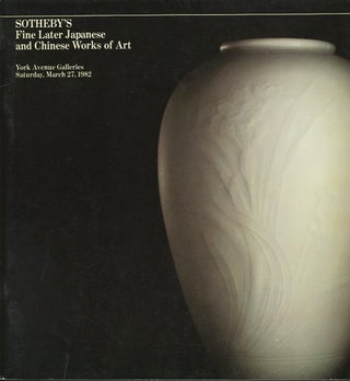 Item #38377 Fine Later Japanese and Chinese works of art. March 27, 1981. Sotheby Parke Bernet