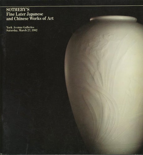 Item #38377 Fine Later Japanese and Chinese works of art. March 27, 1981. Sotheby Parke Bernet.