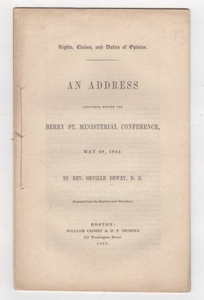 Item #38663 Rights, Claims, and Duties of Opinion. An Address delivered before the Berry St....