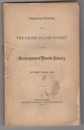 Item #38669 Transactions of the Rhode-Island Society for the Encouragement of Domestic Industry,...