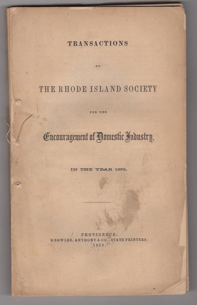 Item #38669 Transactions of the Rhode-Island Society for the Encouragement of Domestic Industry, in the Year 1858. Rhode-Island Society for the Encouragement of Domestic Industry.