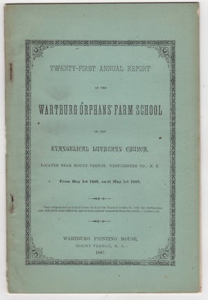 Item #38681 Twenty-First Annual Report of the Wartburg Orphans' Farm School of the Evangelical...