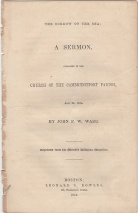 Item #38715 The Sorrow of the Sea: A Sermon preached in the Church of the Cambridgeport Parish,...