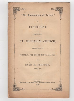 Item #38768 "The Communion of Saints:" A Discourse delivered in St. Michael's Church, Brooklyn,...