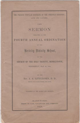 Item #38773 The Present Popular Estimate of the Christian Ministry; and its Causes. The Sermon...