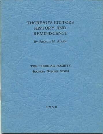 Item #38774 Thoreau's Editors History and Reminiscence. Francis H. Allen.