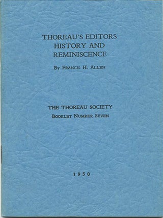 Item #38774 Thoreau's Editors History and Reminiscence. Francis H. Allen