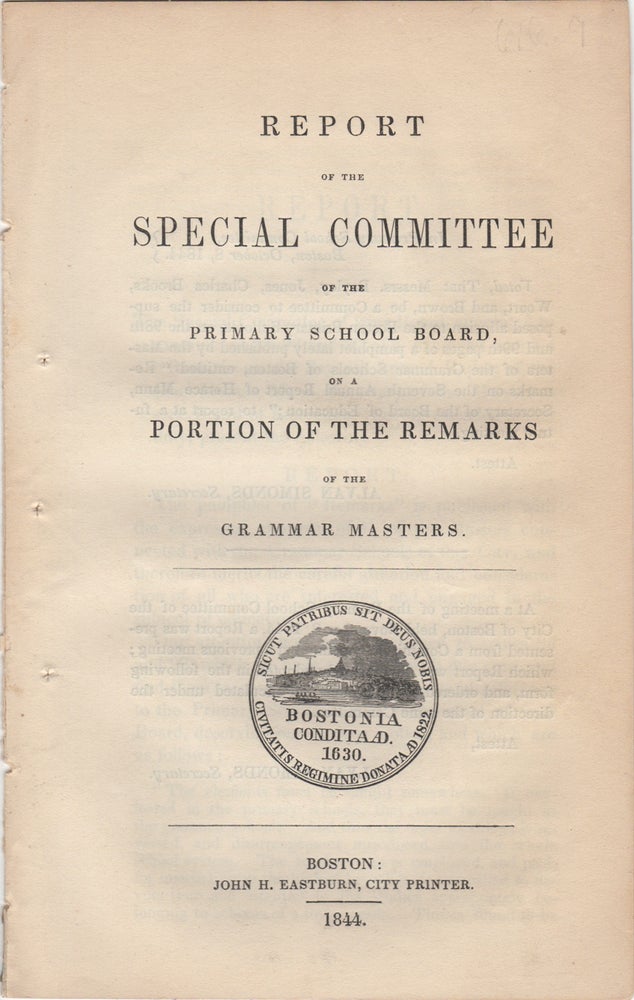 Item #38801 Report of the Special Committee of the Primary School Board, on a Portion of the Remarks of the Grammar Masters. Boston School Board. Primary School Committee.