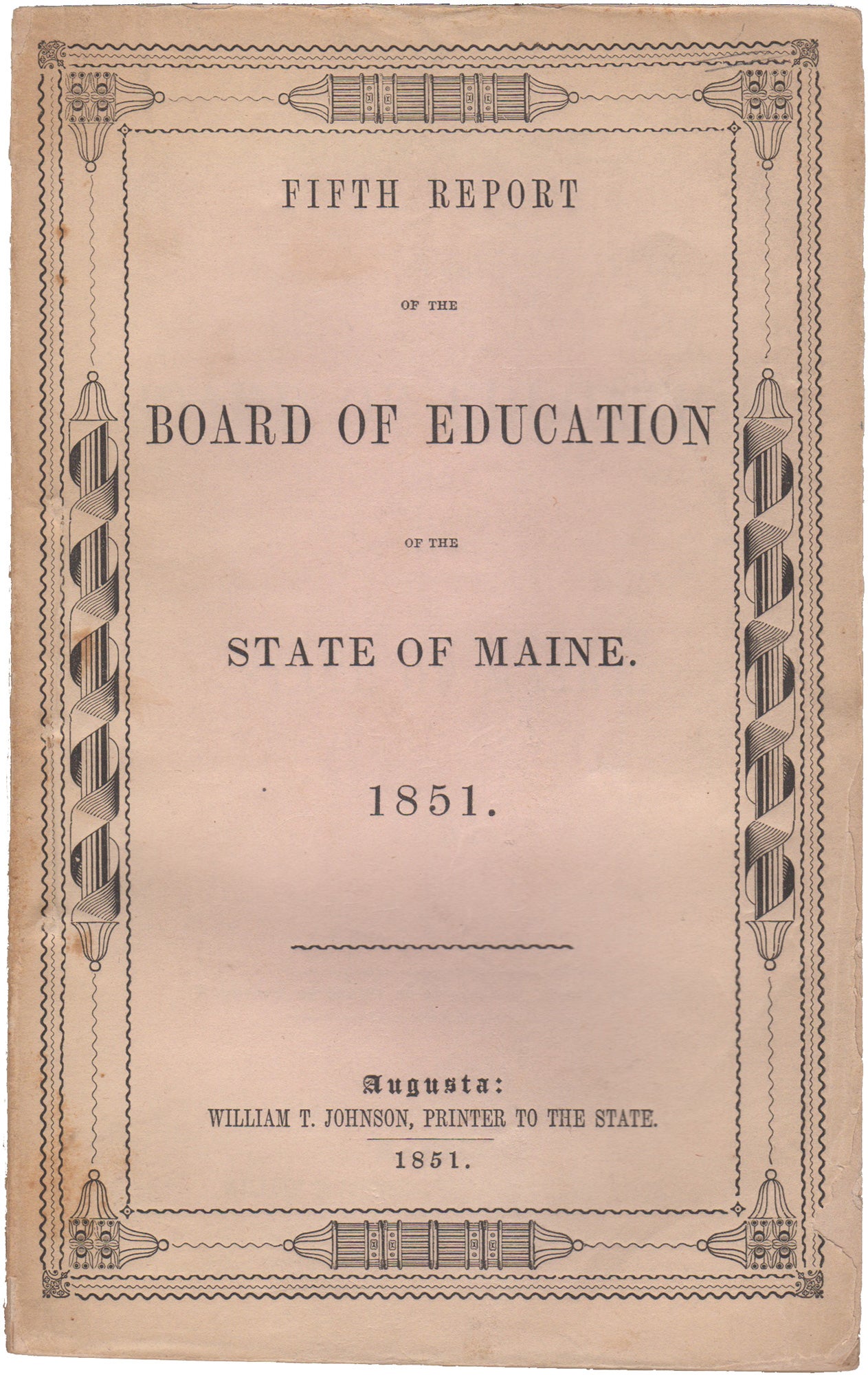 [Maine. Board of Education] - Fifth Report of the Board of Education of the State of Maine. 1851. Published Agreeably to Resolve of March 22, 1836