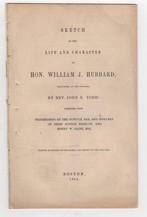 Item #38814 Sketch of the Life and Character of Hon. William J. Hubbard, Delivered at his...