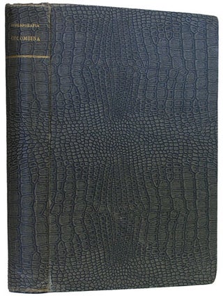 Item #38902 Bibliografía Colombina. Enumeración de Libros y Documentos concernientes á...