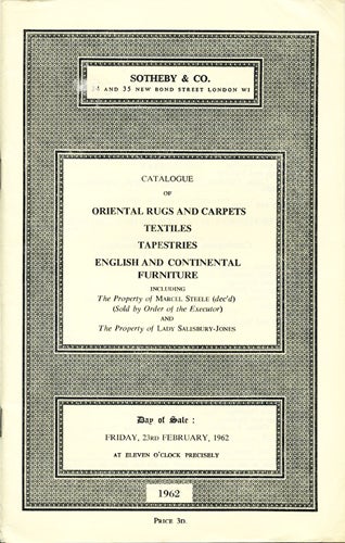Item #39039 Catalogue of Oriental Rugs and Carpets, Textiles, Tapestries, English and Continental Furniture including the Property of Marcel Steele ... and Lady Salisbury-Jones. Friday, 23rd February, 1962. Sotheby's.
