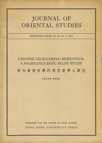 Kehl, Frank - Chinese Nicknaming Behaviour: A Sociolinguistic Pilot Study