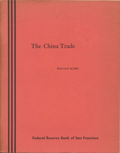 Item #39339 The China Trade. William Burke.