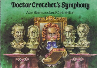 Item #39369 Doctor Crotchet's Symphony. Alan Blackwood