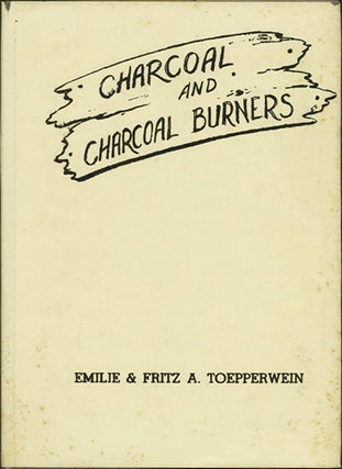 Item #39398 Charcoal and Charcoal Burners. Fritz A. Toepperwein