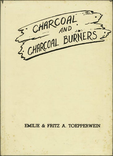 Item #39398 Charcoal and Charcoal Burners. Fritz A. Toepperwein.