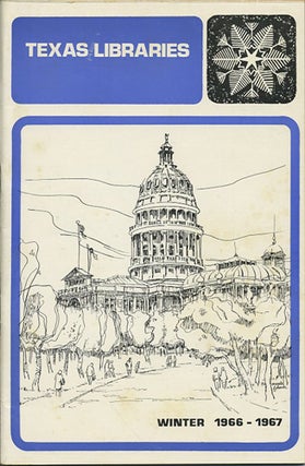 Item #39413 Texas Libraries. Winter 1966-1967. Volume 28, Number 4. Peck Westmoreland Jr., ed