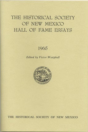 Item #39494 The Historical Society of New Mexico Hall of Fame Essays. Victor Westphall, ed
