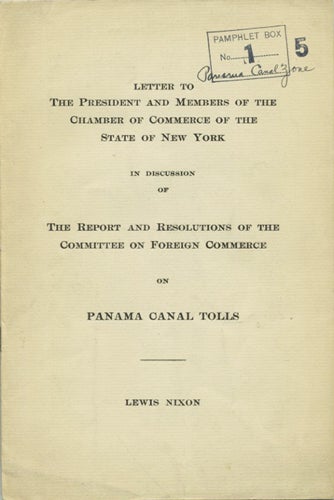Item #39506 Letter to the President and Members of the Chamber of Commerce of the State of New York in discussion of the Report and Resolutions of the Committee on Foreign Commerce on Panama Canal Tolls. Lewis Nixon.