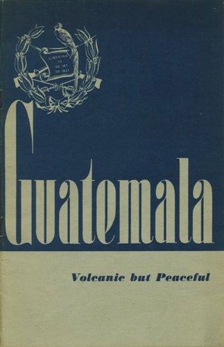 Item #39517 Guatemala. Volcanic but Peaceful. [Guatemala, land of the trees]. Guatemala, Coordinator of Inter-American Affairs.