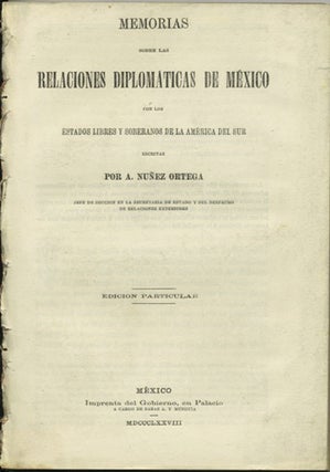 Item #39533 Memorias sobre las relaciones diplomaticas de México con los estados libres y...