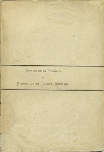 Item #39553 Estudio de la Filosofia y riqueza de la lengua Mexicana. Agustin de la Rosa.
