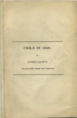 Item #39599 Chile in 1859. Pierre André Cochut.